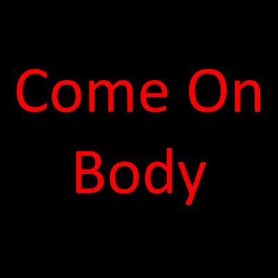 Come On Body